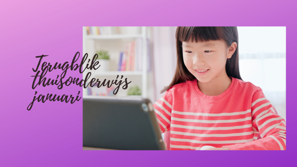 Terugblik thuisonderwijs januari