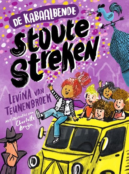 De Kabaalbende: Stoute streken - Levina van Teunenbroek