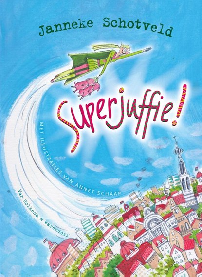 Superjuffie! - Janneke Schotveld