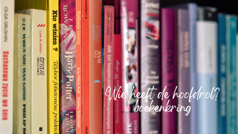 Wie heeft de hoofdrol? boekenkring